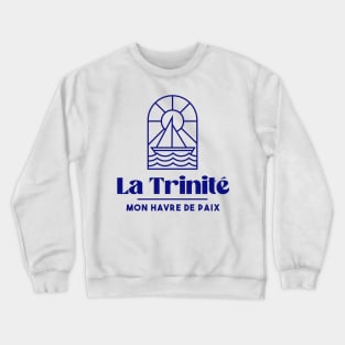 La Trinité sur mer my haven of peace - Brittany Morbihan 56 BZH Sea Crewneck Sweatshirt